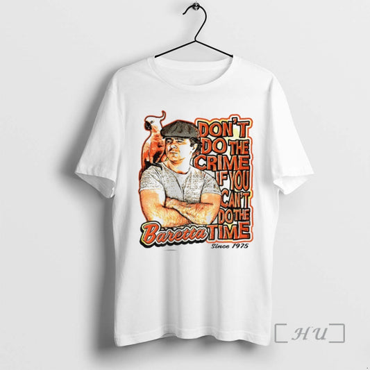 Officials Baretta Dont Do The Crime If You Cant Do The Time T Shirt Sweater