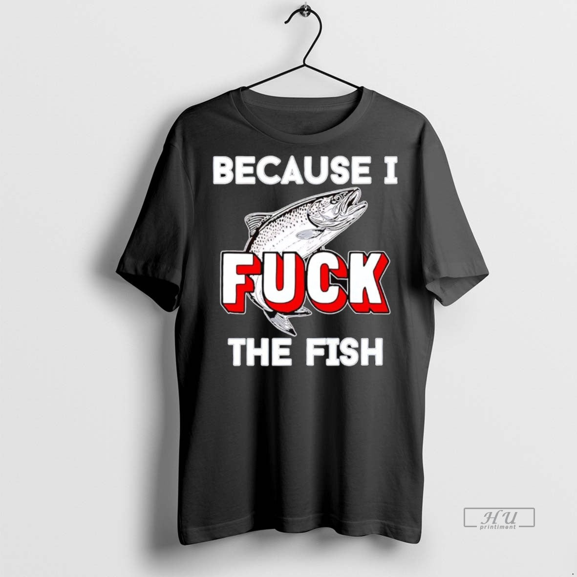 Officials Because I Fuck The Fish Premium Tee Shirt Sweater