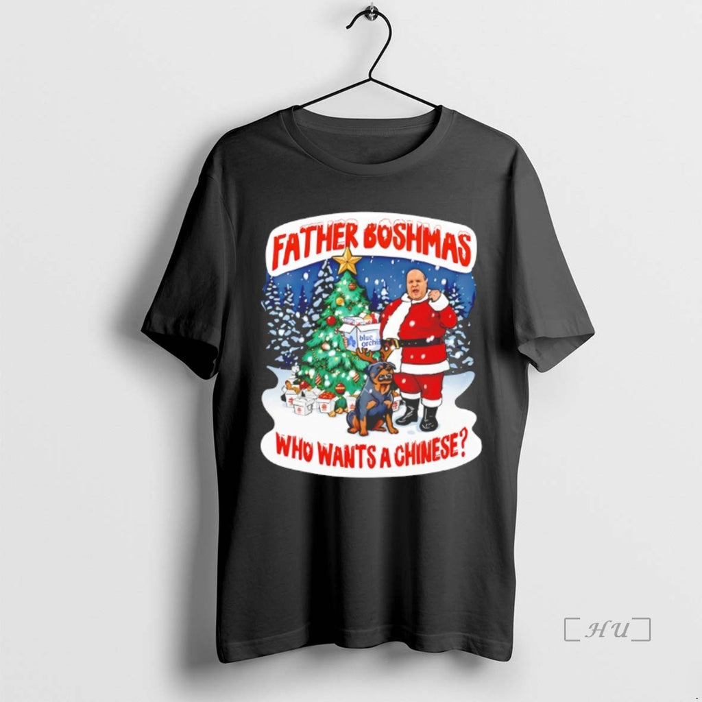Officials Big John Father Boshmas Who Wants A Chineses Christmas Premium T Shirt Sweater