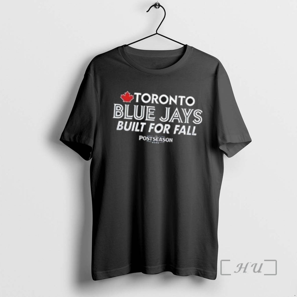 Officials Blue Jays Built For Fall Postseason 2025 Tee Shirt Sweater