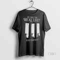 Officials Bohemian Rhapsody Is This Real Life Just Fantasy Premium Tee Shirt Sweater