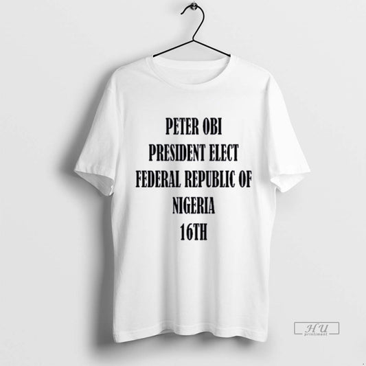 Officials Bola Ahmed Tinubu Peter Obi President Elect Federal Republic Of Nigeria 16th Premium Tee