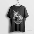 Officials Born To Siege World Is A Sard Medieval Knight Premium T Shirt Sweater