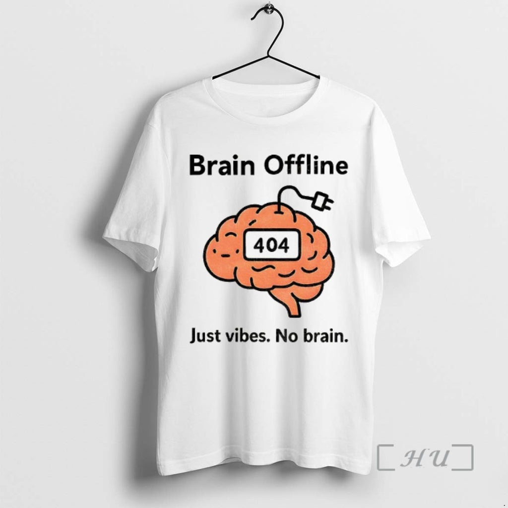 Officials Brain Offline Just Vibes No Brain 404 Funny Meme Tee Shirt Sweater