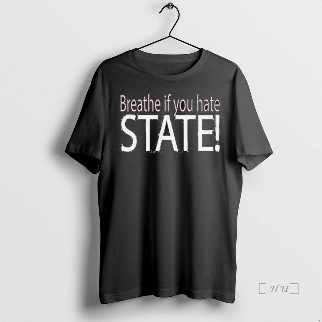 Officials Breathe If You Hate State T Shirt Sweater