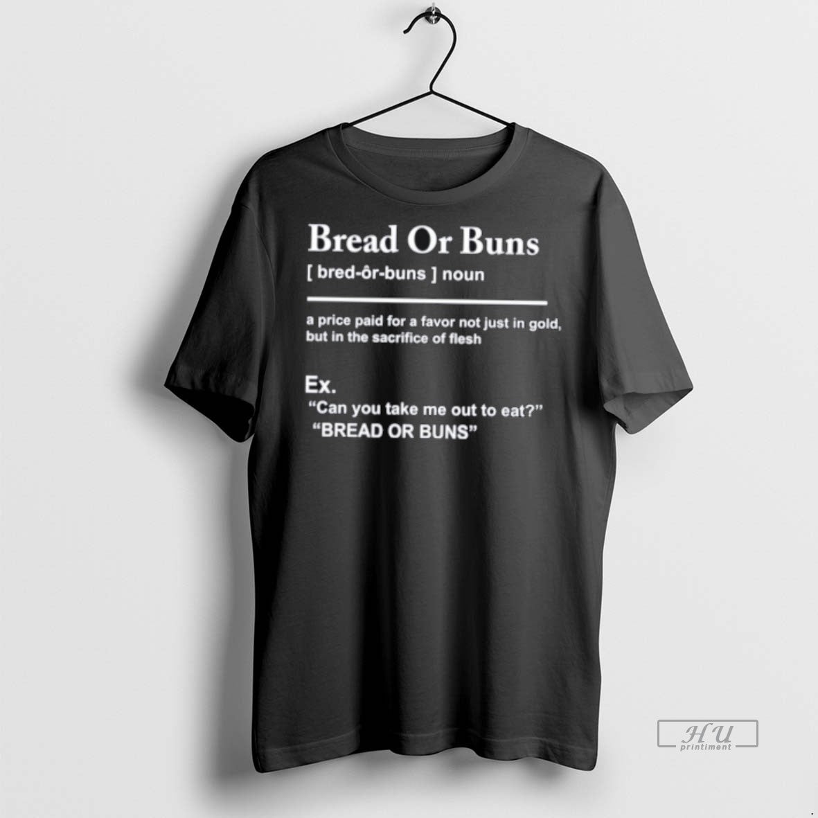 Officials Buck Bread Or Buns Definition Premium Tee Shirt Sweater