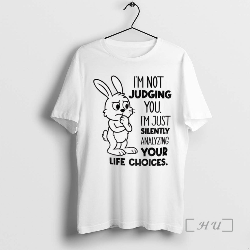 Officials Bunny Im Not Judging You Im Just Silently Analyzing Your Life Choices
