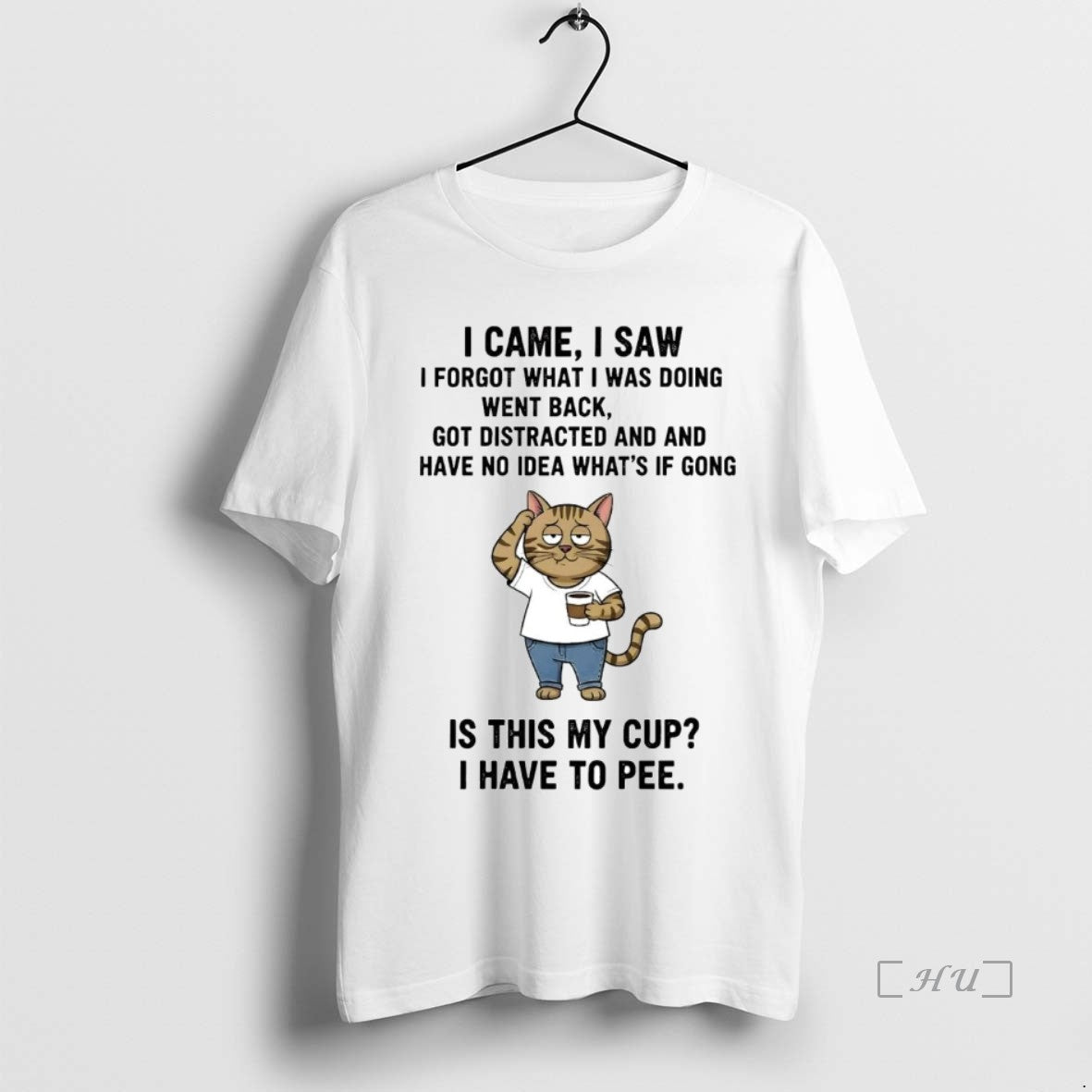Officials Cat I Came I Saw I Forgot What I Was Doing Went Back Is