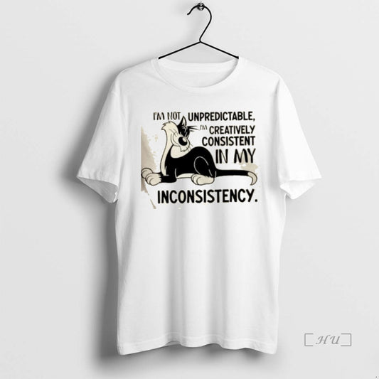 Officials Cat Im Not Unpredictable Im Creatively Consistent In My Inconsistency T Shirt Sweater