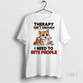 Officials Cat Therapy Isnt Enough I Need To Bite People Premium Tee Shirt Sweater