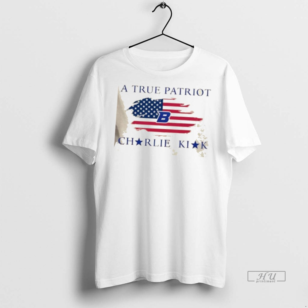 Officials Charlie Kirk A True Patriot Charlie Kirk X Boise State University 2 Sided Tee