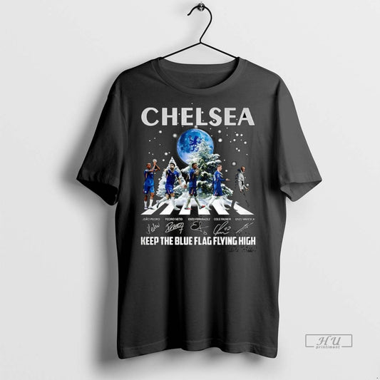 Officials Chelsea Keep The Blue Flag Flying Hight Player Across The Street Signature Christmast Graphic