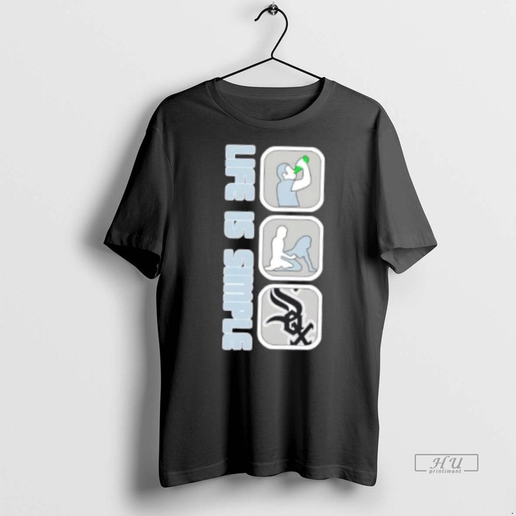 Officials Chicago White Sox Baseball Life Is Simple Tee Shirt Sweater