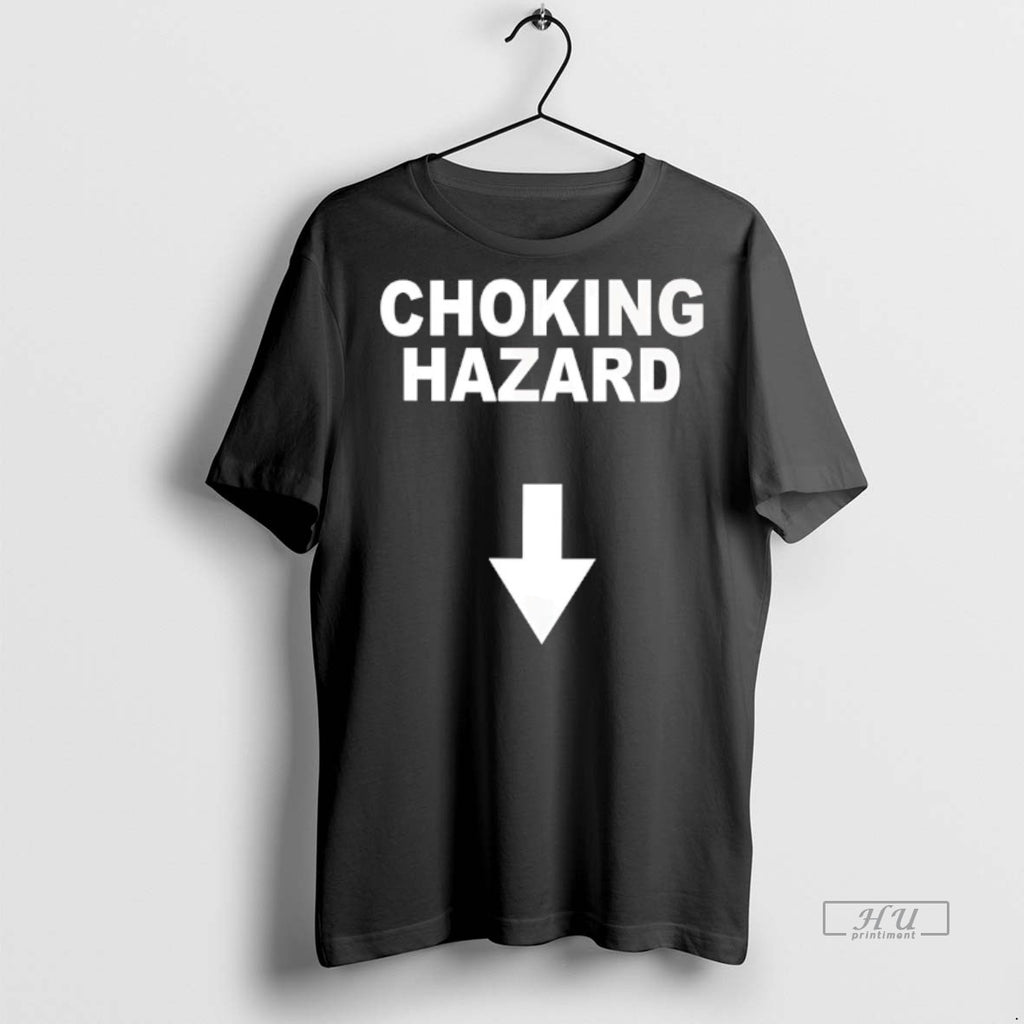 Officials Choking Hazard Here Tee Shirt Sweater