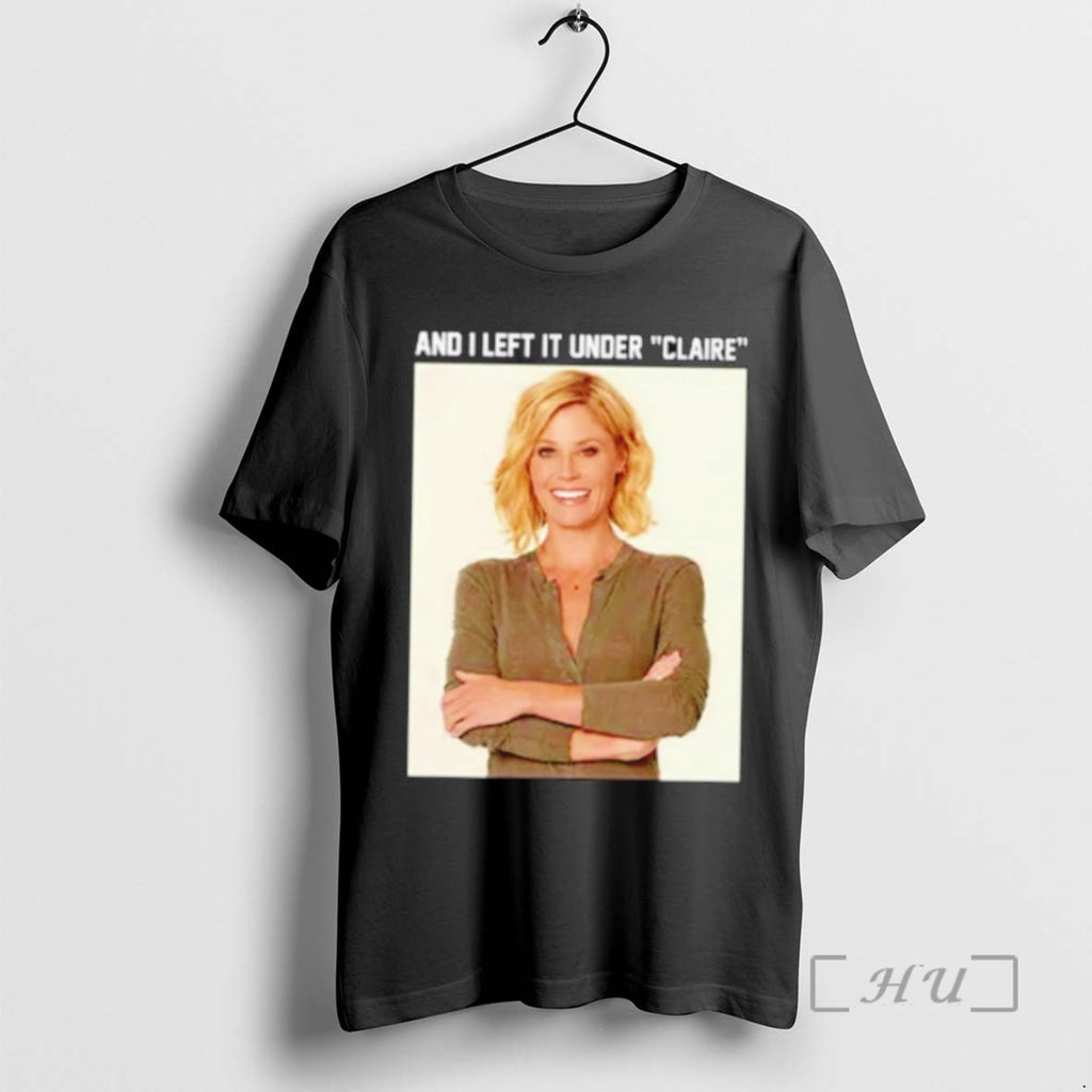 Officials Claire Danes And I Left It Under Claire T Shirt Sweater