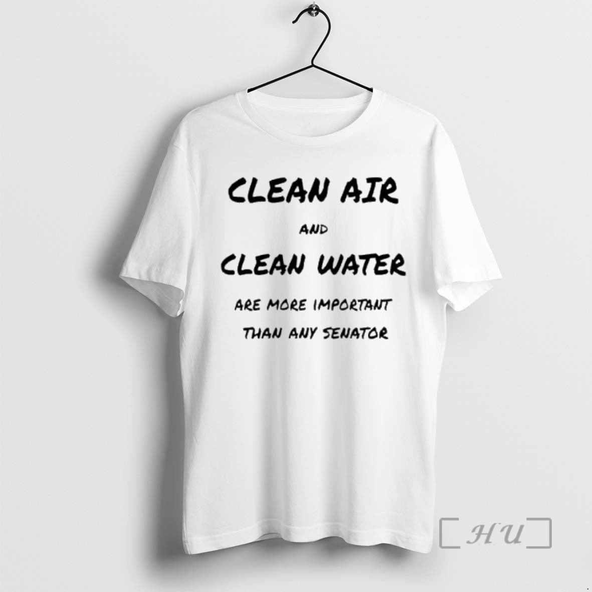 Officials Clean Air And Clean Water Are More Importnat Than Any Senator Premium T Shirts