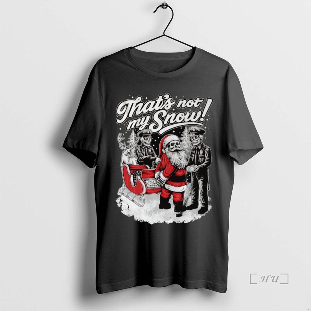 Officials Corps Arrested Santa Thats Not My Snow Chistmas Premium T Shirt Sweater
