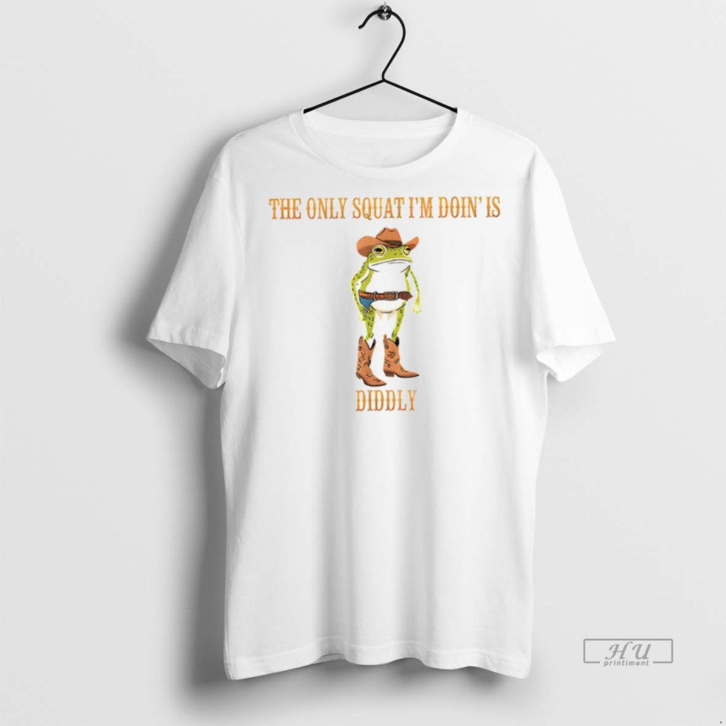 Officials Cowboy Frog The Only Squat Im Doin Is Diddly Premium Tee Shirt Sweater