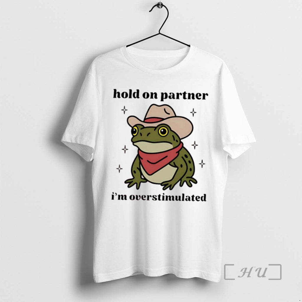 Officials Cowboy Frog Hold On Partner Im Overstimulated T Shirt Sweater