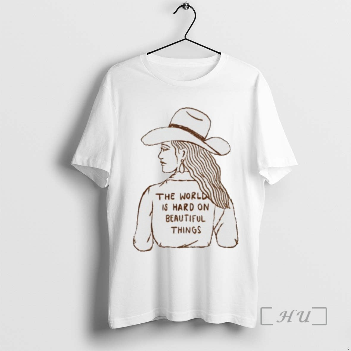 Officials Cowgirl The World Is Hard On Beautiful Things Tee Shirt Sweater
