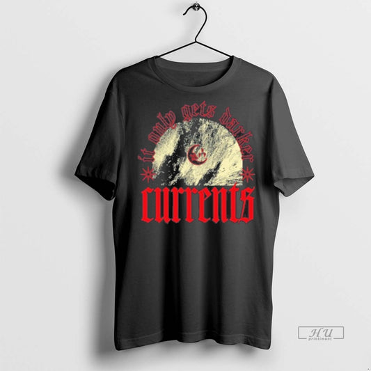 Officials Currents It Only Gets Darker Premium Tee Shirt Sweater