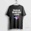 Officials Daaaa Yankees Lose Toronto Blue Jays Baseball Logo T Shirt Sweater