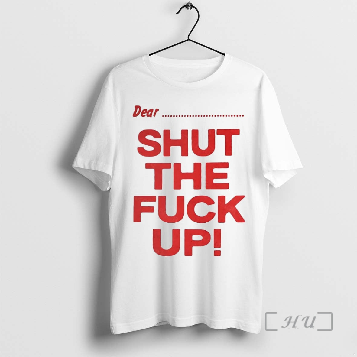 Officials Dear Shut The Fuck Up Premium T Shirt Sweater
