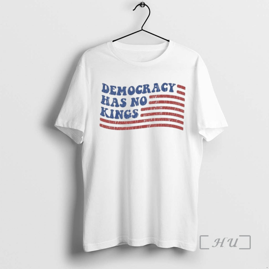 Officials Democracy Has No Kings T Shirt Sweater