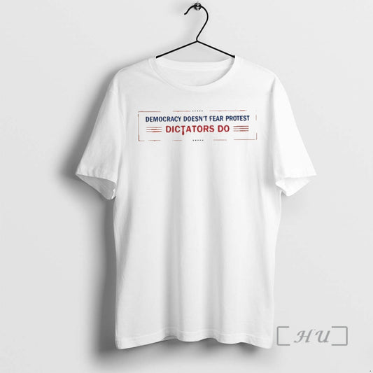Officials Democracy Doesnt Fear Protest Dictators Do Stars T Shirt Sweater