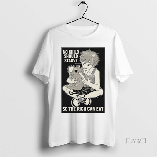 Officials Denji Pochita No Child Should Starve So The Rich Can Eat Premium T Shirts