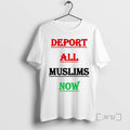 Officials Deport All Muslims Now T Shirt Sweater