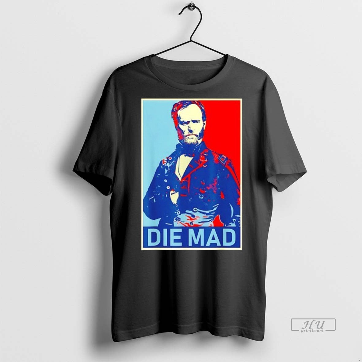 Officials Die Mad William Tecumseh Sherman Hope Premium Tee Shirt Sweater