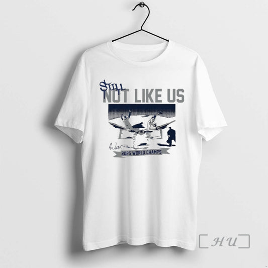 Officials Dodgers Will Smith Still Not Like Us 2025 World Champs Signature Shfirt Premium