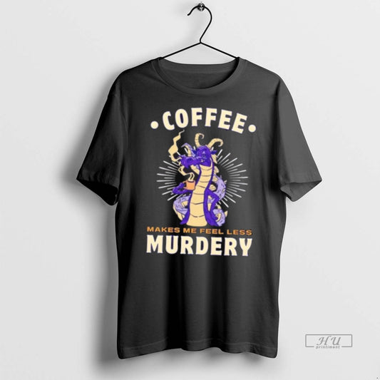 Officials Dragon Coffee Makes Me Feel Less Murdery Tee Shirt Sweater