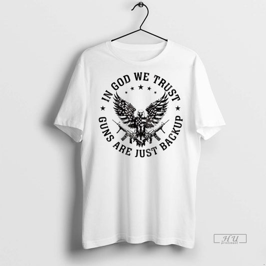 Officials Eagle Gun Independence In God We Trust Guns Are Just Backup Premium