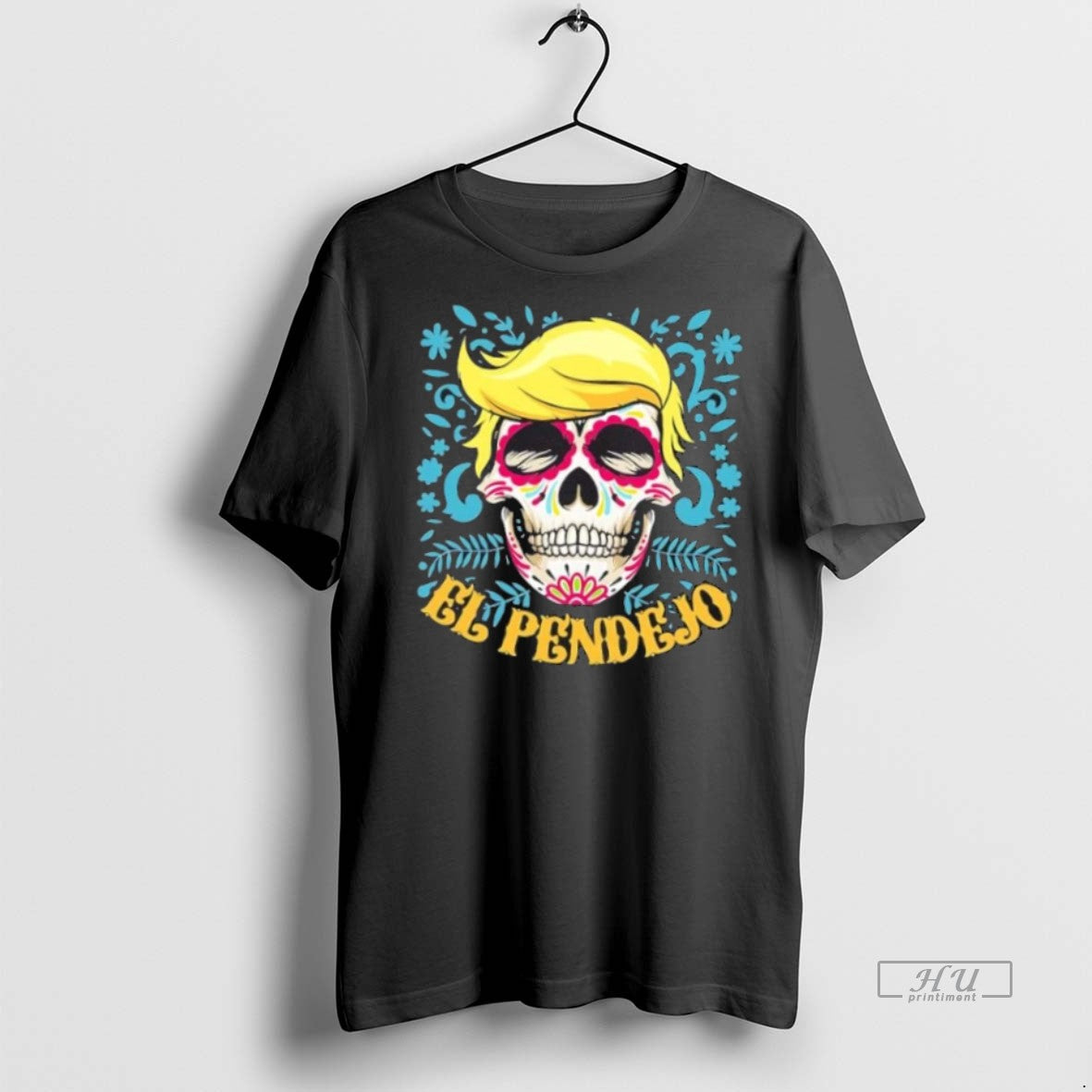 Officials El Pendejo Dia De Los Muertos Sugar Skull Anti Trump Premium Tee Shirt Sweater