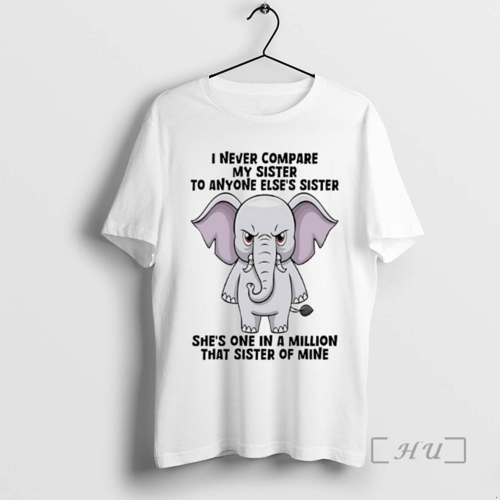 Officials Elephant I Never Compare My Sister To Anyone Elses Sister Shes One In