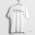 Officials Elon Musk Just Have Kids You Wont Regret It Premium Tee Shirt Sweater