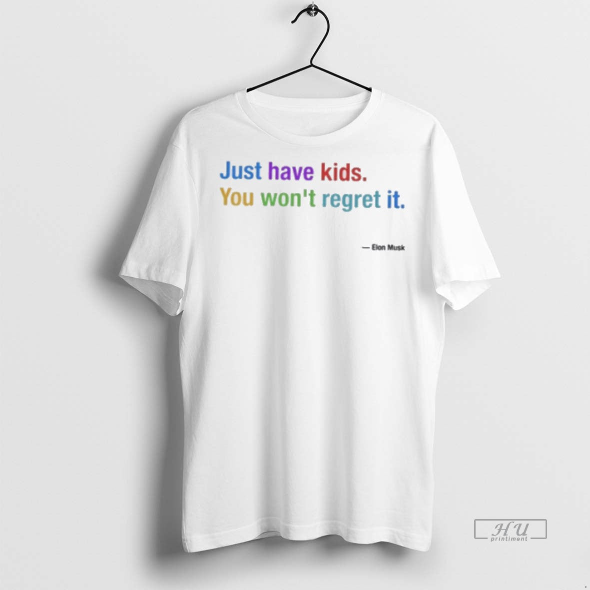 Officials Elon Musk Just Have Kids You Wont Regret It Premium Tee Shirt Sweater