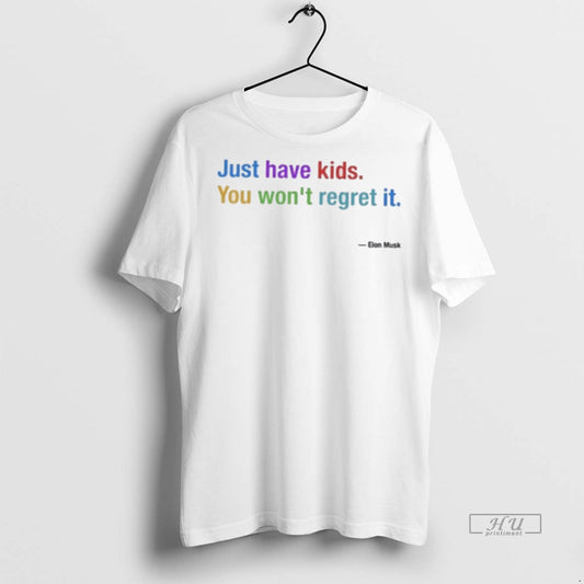 Officials Elon Musk Just Have Kids You Wont Regret It Premium Tee Shirt Sweater