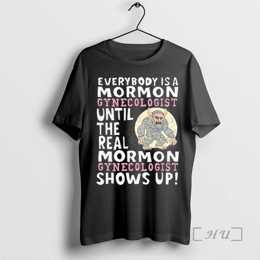 Officials Everybody Is A Mormon Gynecologist Until The Real Shows Up Premium T Shirts Sweater