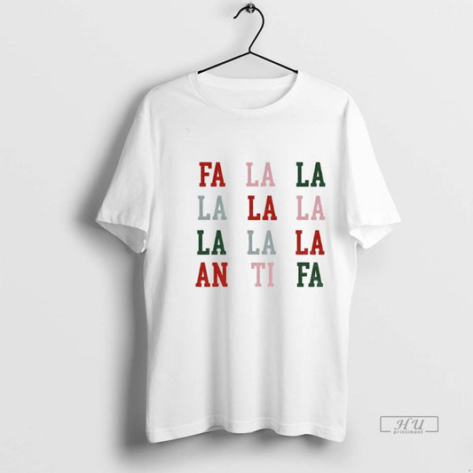 Officials Fa La La La Antifa Anti Fascism Political Protest Christmas Premium Tee Shirt Sweater
