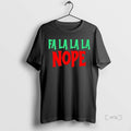 Officials Fa La La La Nope Premium T Shirt Sweater