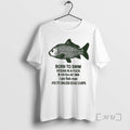 Officials Fish Born To Swim Ocean Is A Fuck Kill Em All 1989 I Am