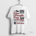 Officials Free People Free Press Full Stop 2025 Premium Tee Shirt Sweater