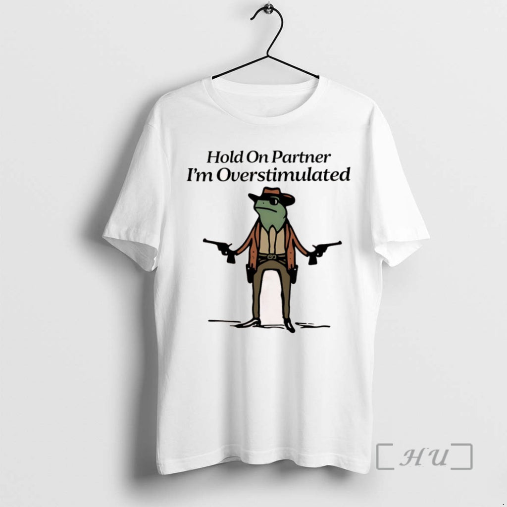 Officials Frog Hold On Partner Im Overstimulated T Shirt Sweater