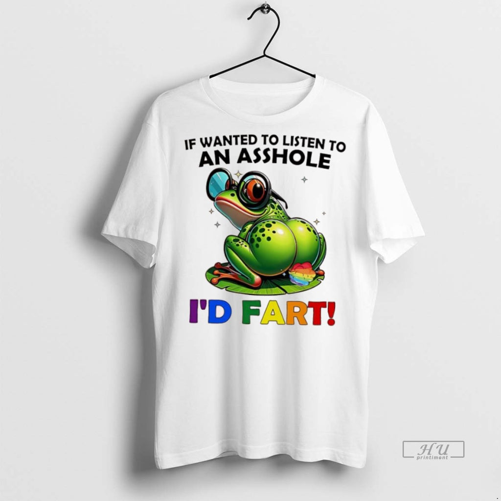 Officials Frog If Wanted To Listen To An Asshole Id Fart Tee Shirt Sweater