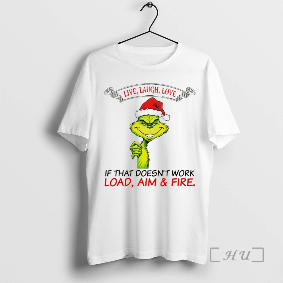 Officials Funny Grinch Santa Hat Live Laugh Love If That Doesnt Work Load Aim And