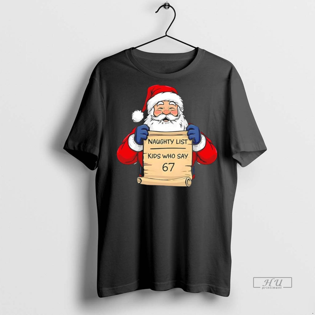 Officials Funny Kids Who Say 67 Santa Christmas Premium Tee Shirt Sweater