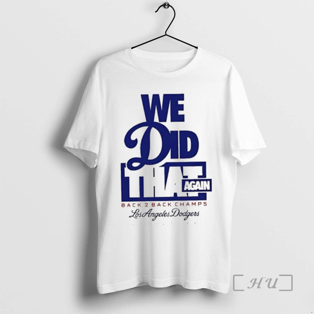 Officials Funny We Did That Again Back 2 Back Los Angeles Dodgers 2025 Premium